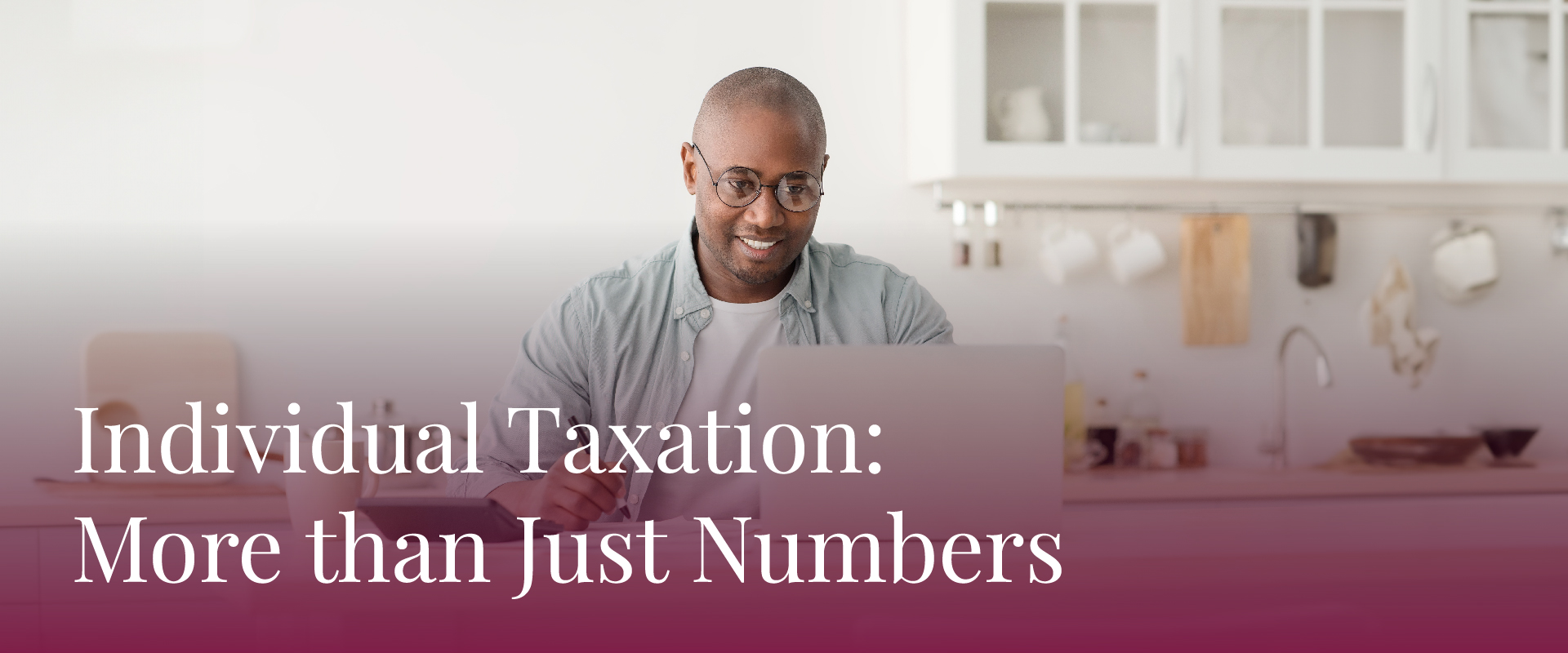 Individual Taxation: More than Just Numbers