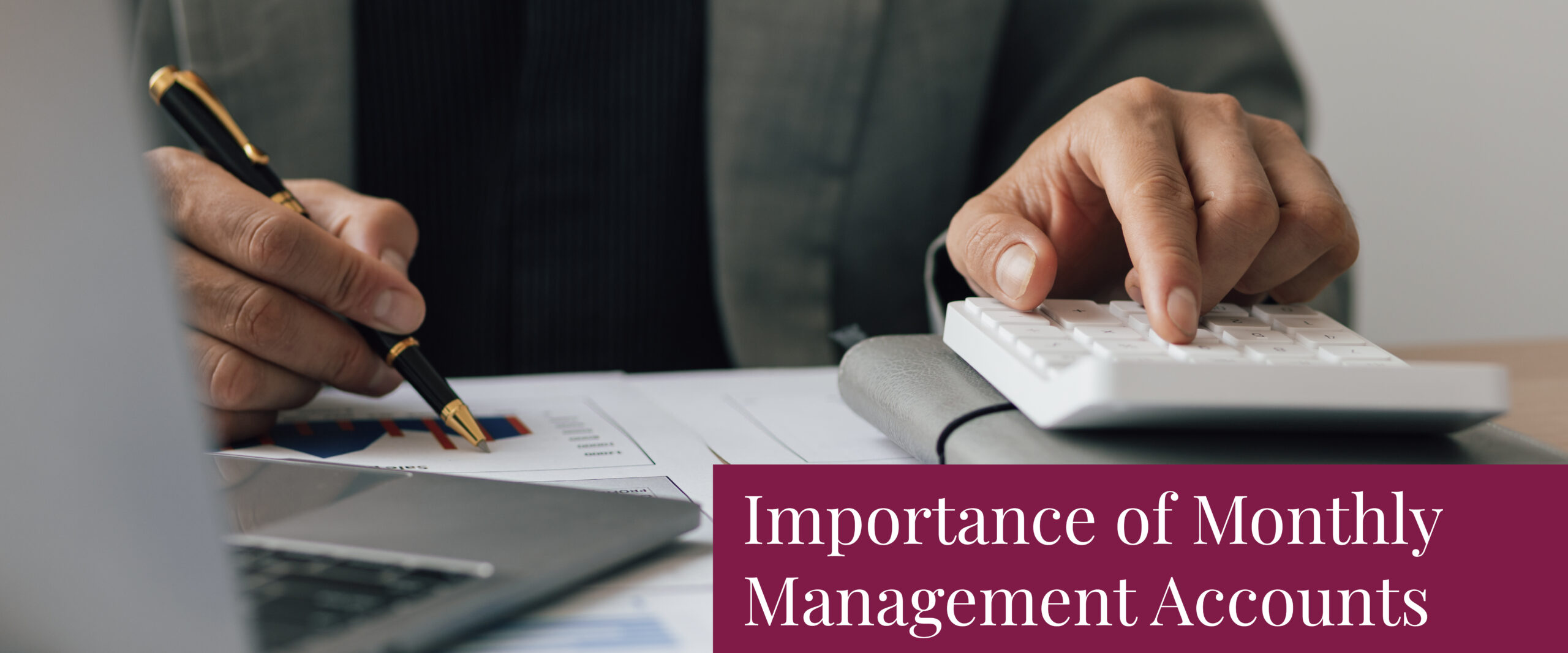 The Importance of Monthly Management Accounts for Your Business